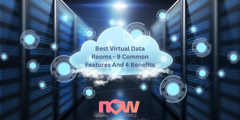 Best Virtual Data Rooms - 9 Common Features And 4 Benefits