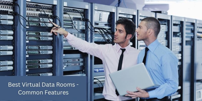 Best Virtual Data Rooms - Common Features